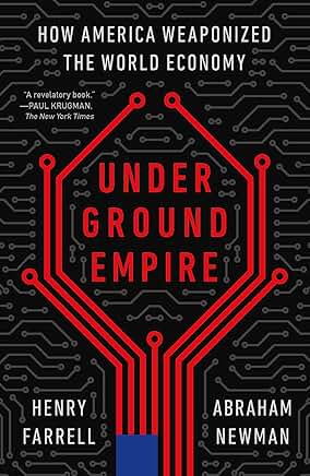 Book cover. Black with red stripes - words read Underground Empire: HOw America Weaponized the World Economy