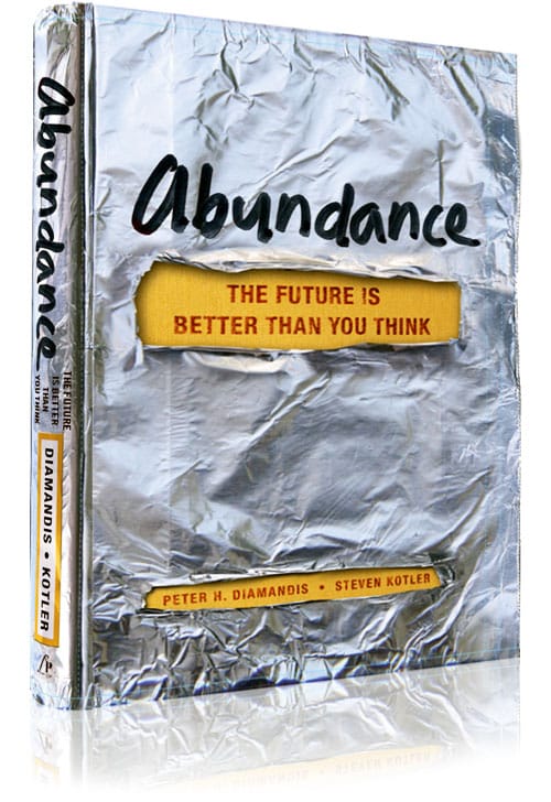 Abundance: The Future is Much Better Than you Think